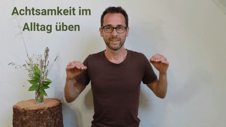 Achtsamkeit im Alltag