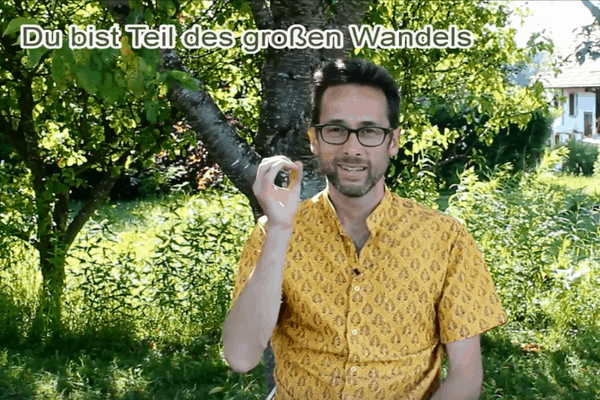 Du bist Teil des großen Wandels